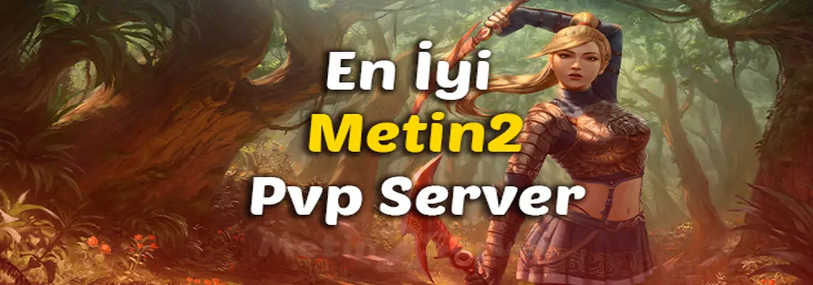 EN İYİ METİN2 PVP SERVER