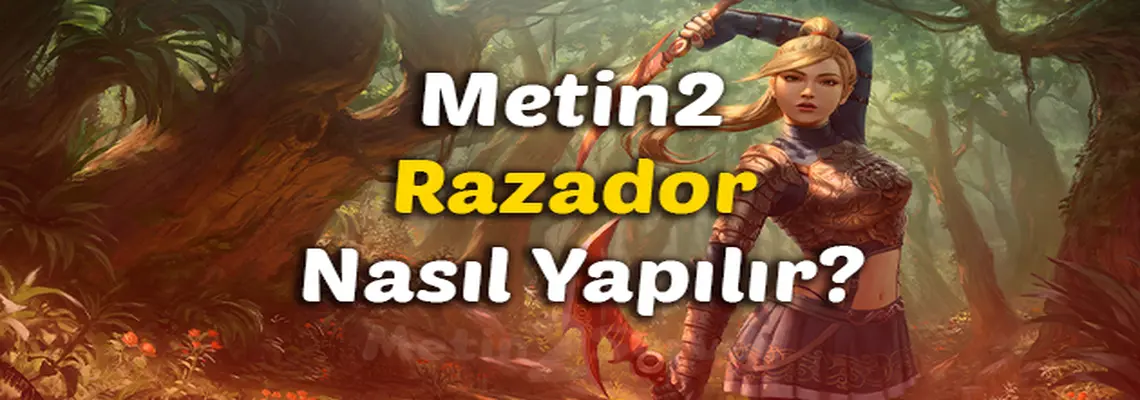 Metin2 Razador Nasıl Yapılır?