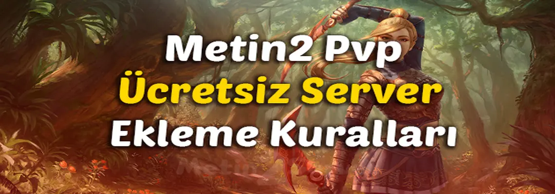 Metin2 Ücretsiz Server Tanıtım Ekleme Kuralları