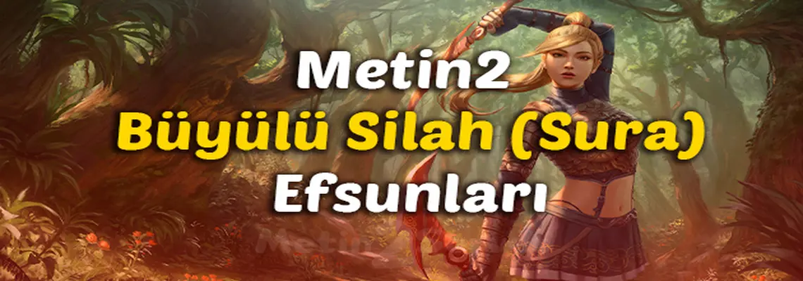 Metin2 Sura Büyülü Silah Efsunları