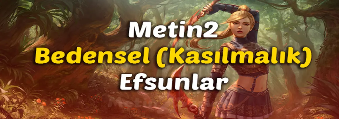 METİN2 KASILMALIK BEDENSEL SAVAŞÇI EFSUNLARI